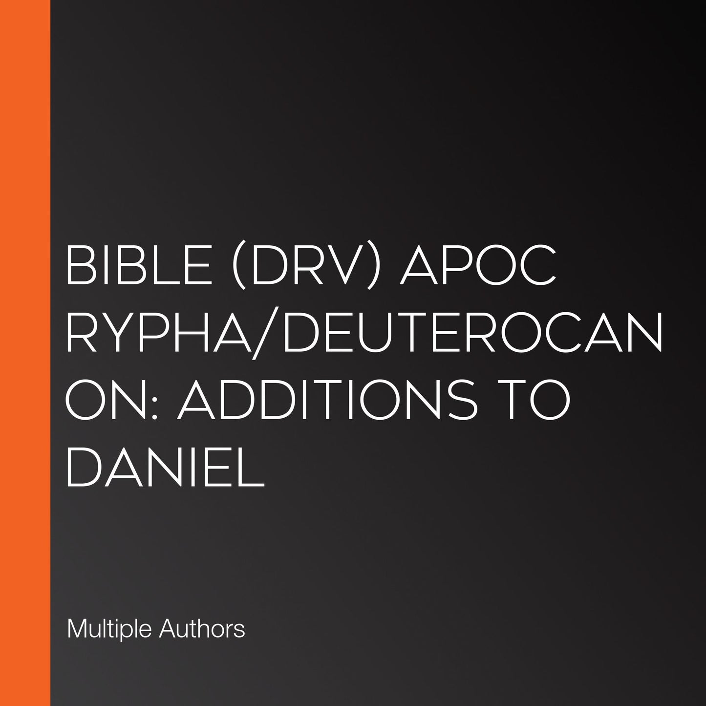 Bible (DRV) Apocrypha/Deuterocanon: Additions to Daniel