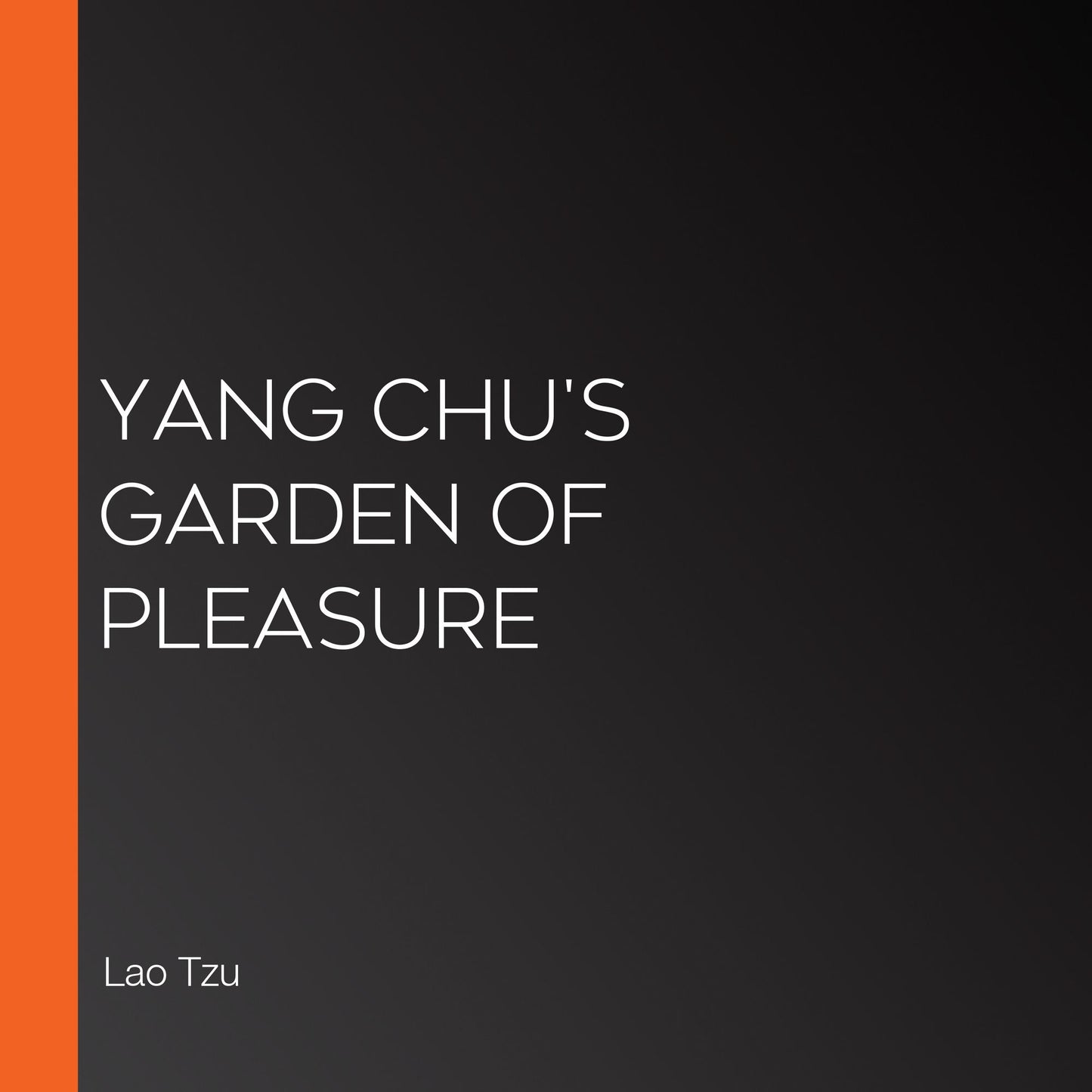 Yang Chu's Garden of Pleasure