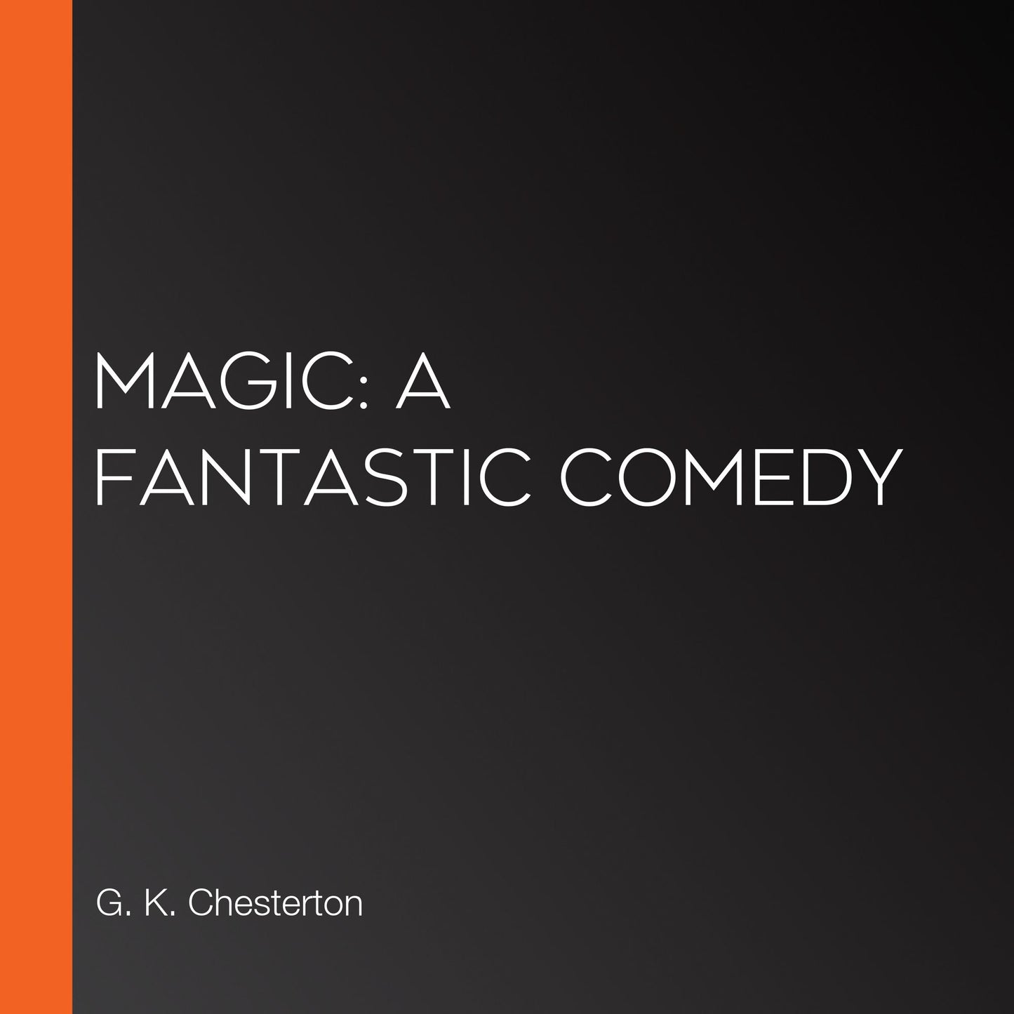 Magic: A Fantastic Comedy