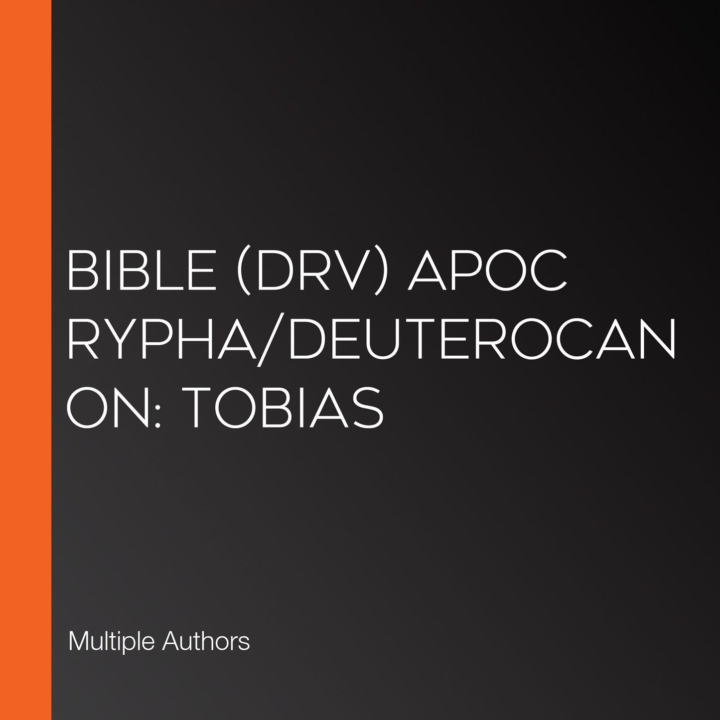 Bible (DRV) Apocrypha/Deuterocanon: Tobias