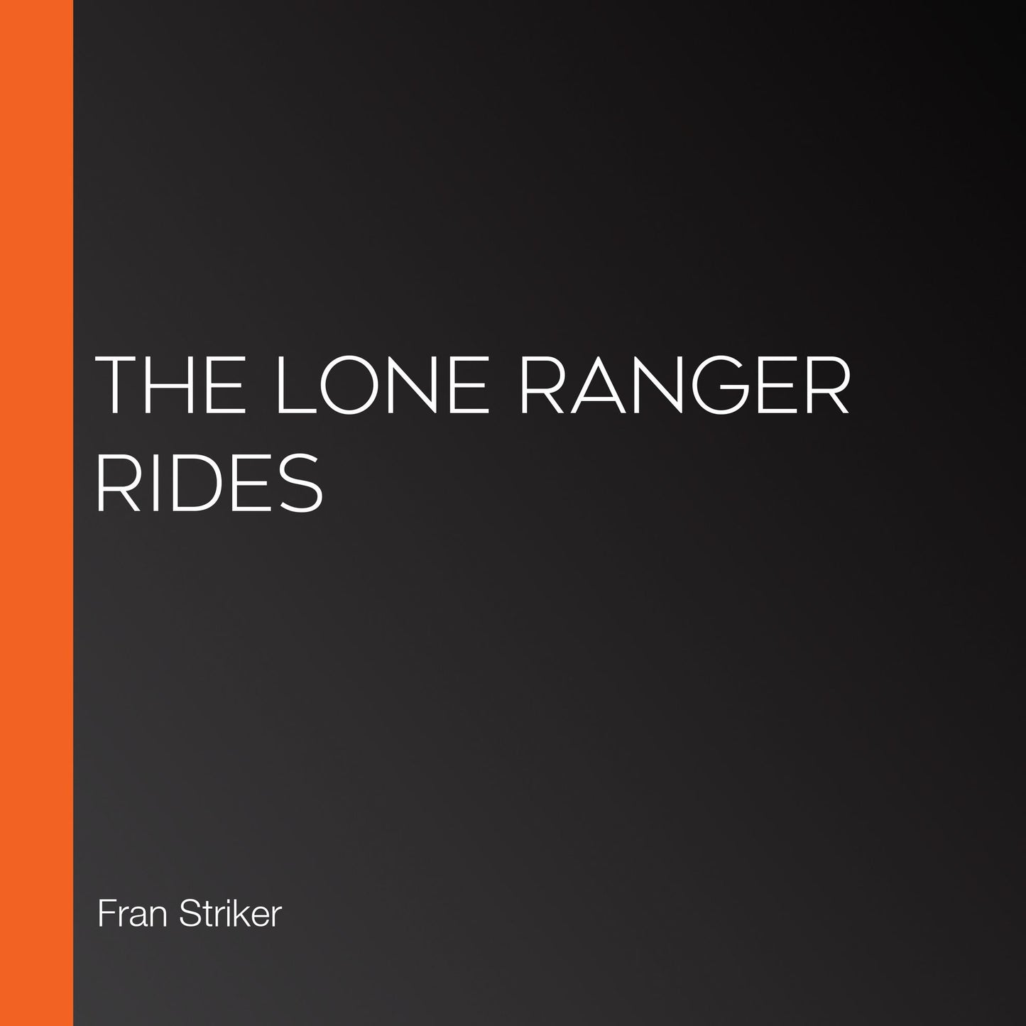 The Lone Ranger Rides