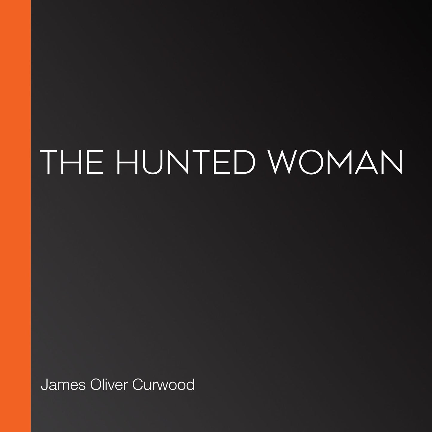 The Hunted Woman