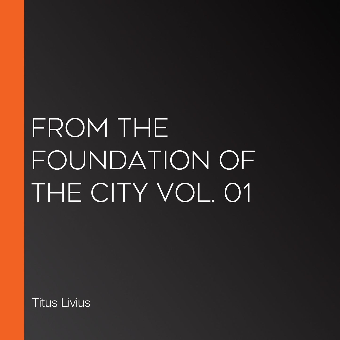 From the Foundation of the City Vol. 01