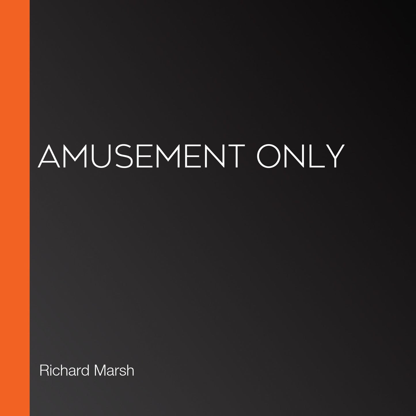 Amusement Only