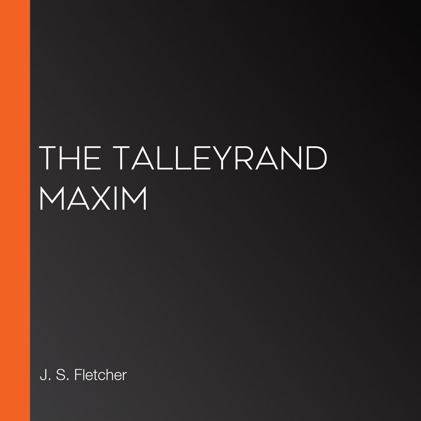 The Talleyrand Maxim