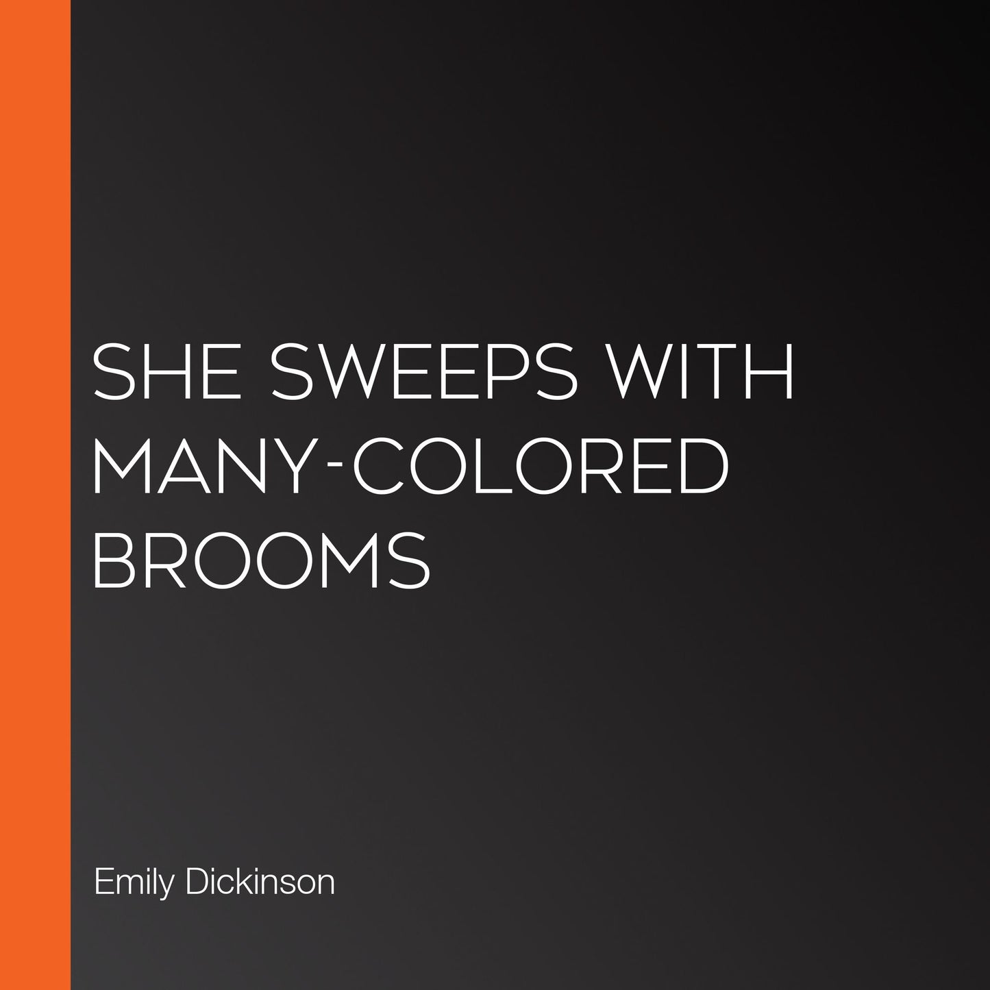 She sweeps with many-colored Brooms