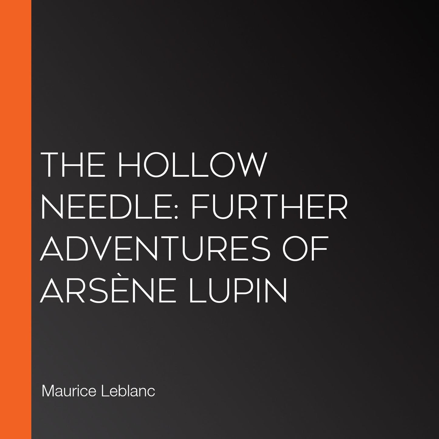 The Hollow Needle: Further Adventures of ArsÃ¨ne Lupin