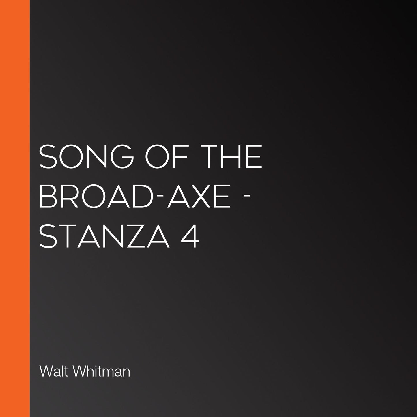 Song of the Broad-Axe - stanza 4