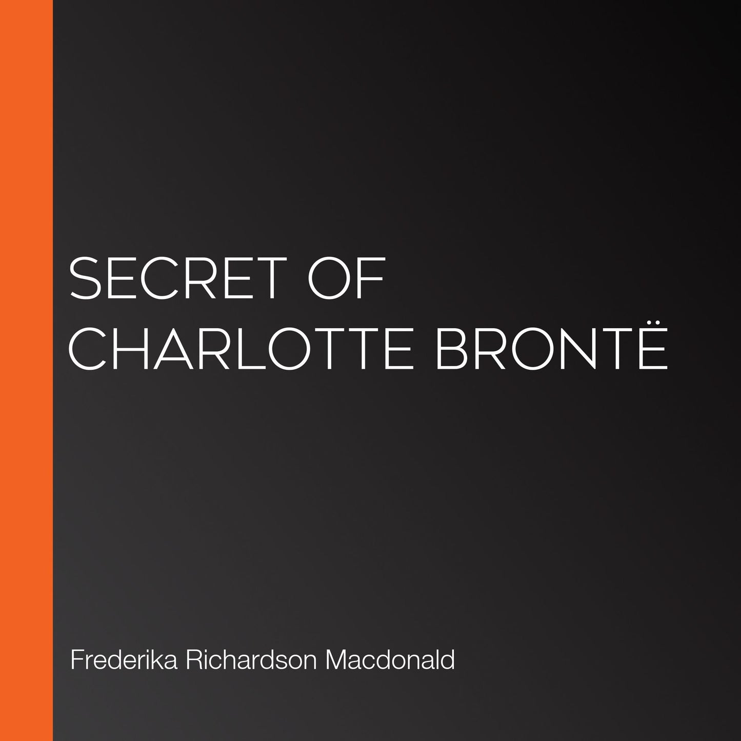 Secret of Charlotte BrontÃ«