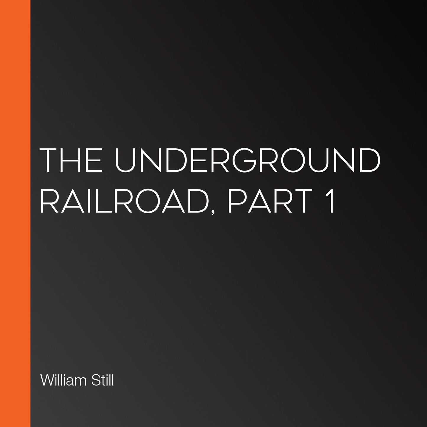 The Underground Railroad, Part 1