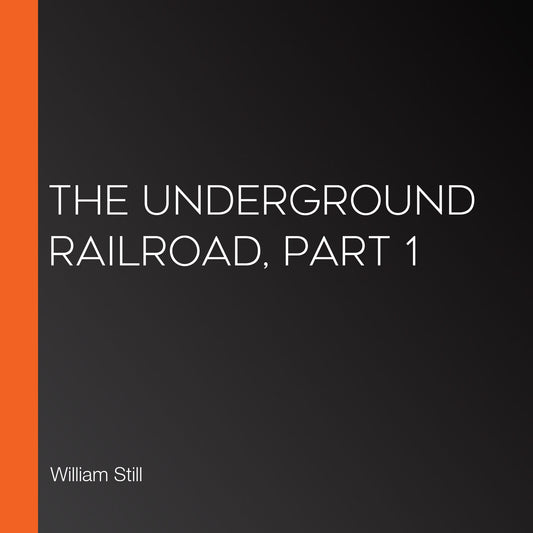 The Underground Railroad, Part 1