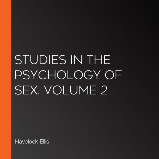 Studies in the Psychology of Sex, Volume 2