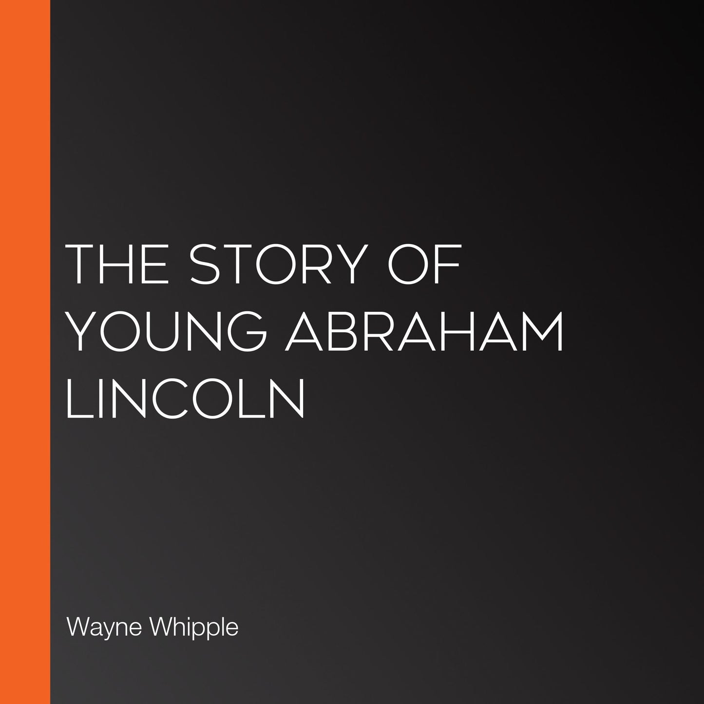 The Story of Young Abraham Lincoln