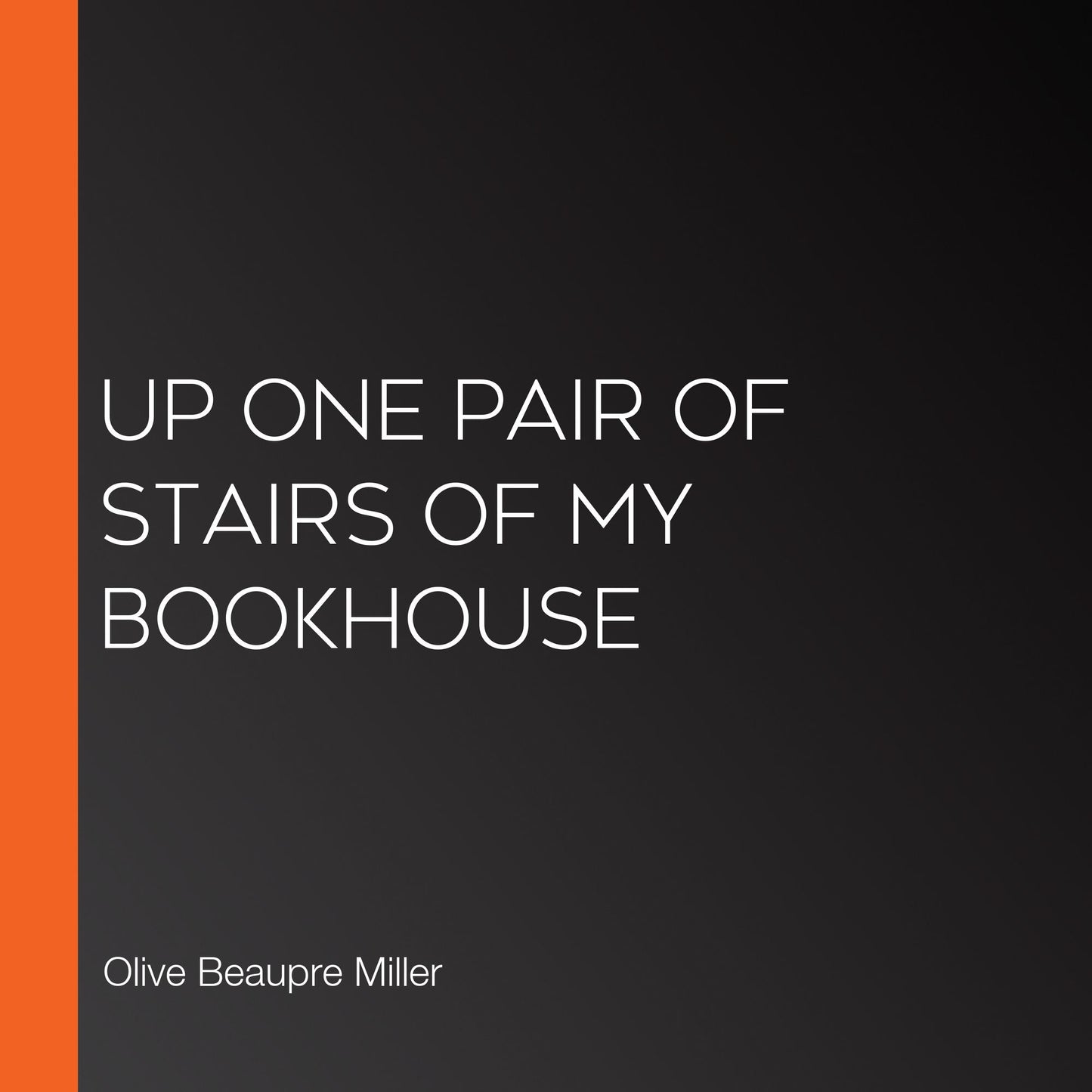 Up One Pair of Stairs of My Bookhouse