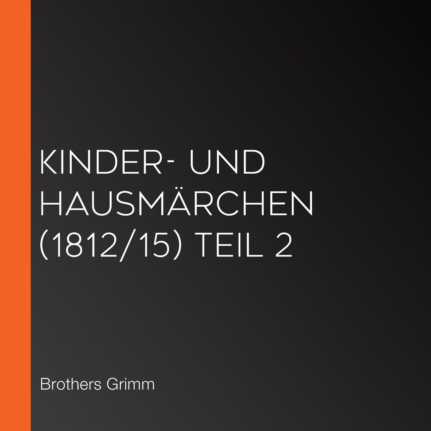 Kinder- und HausmÃ¤rchen (1812/15) Teil 2