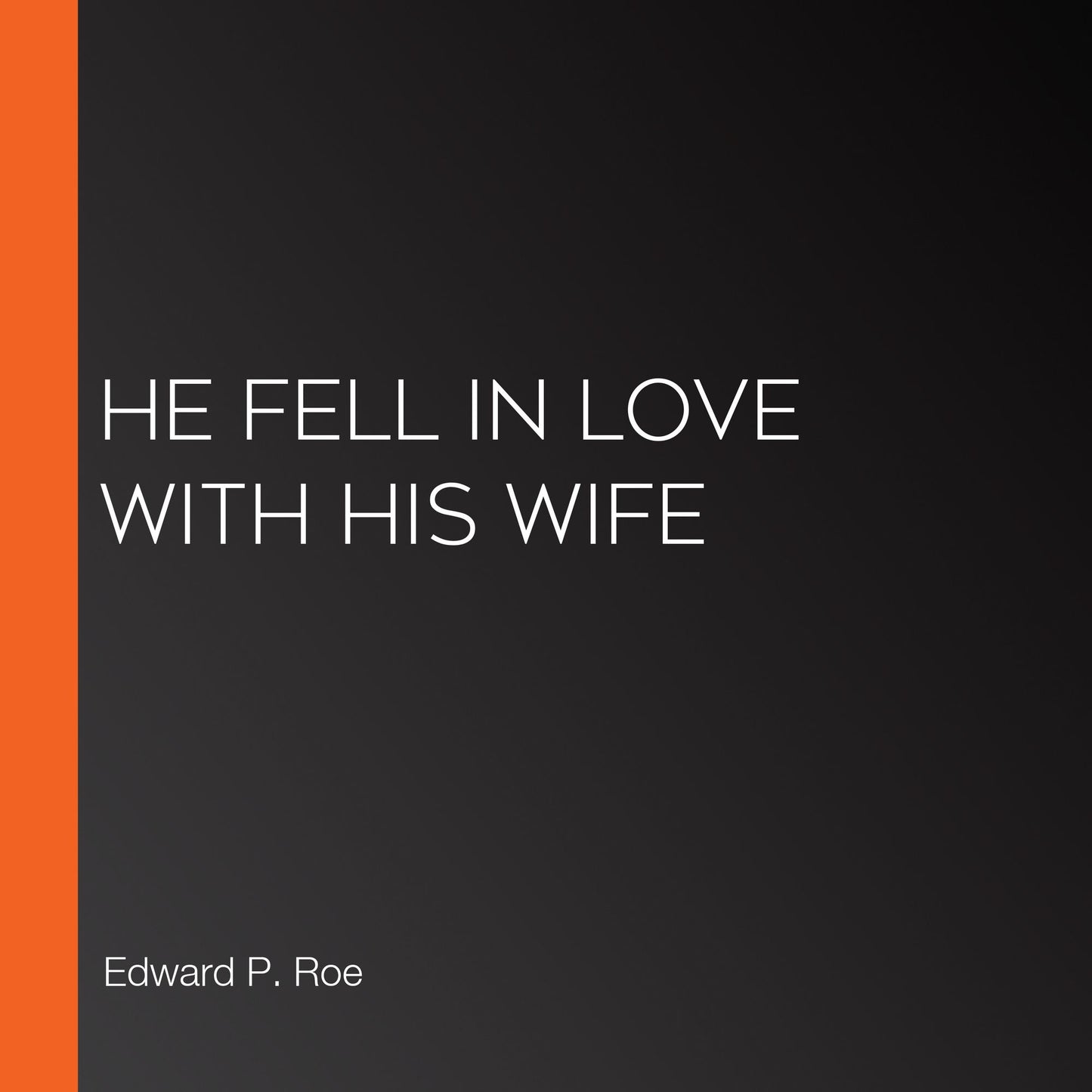 He Fell in Love with His Wife