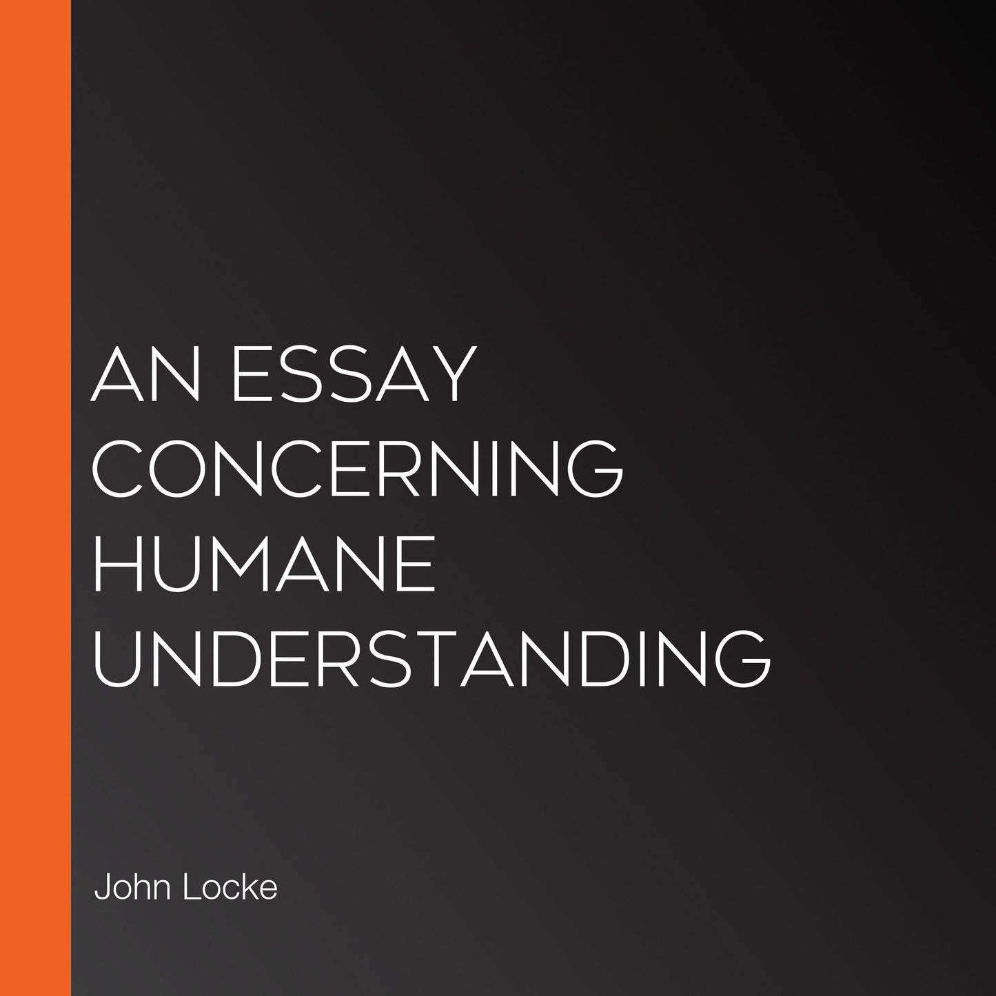 A Essay Concerning Humane Understanding