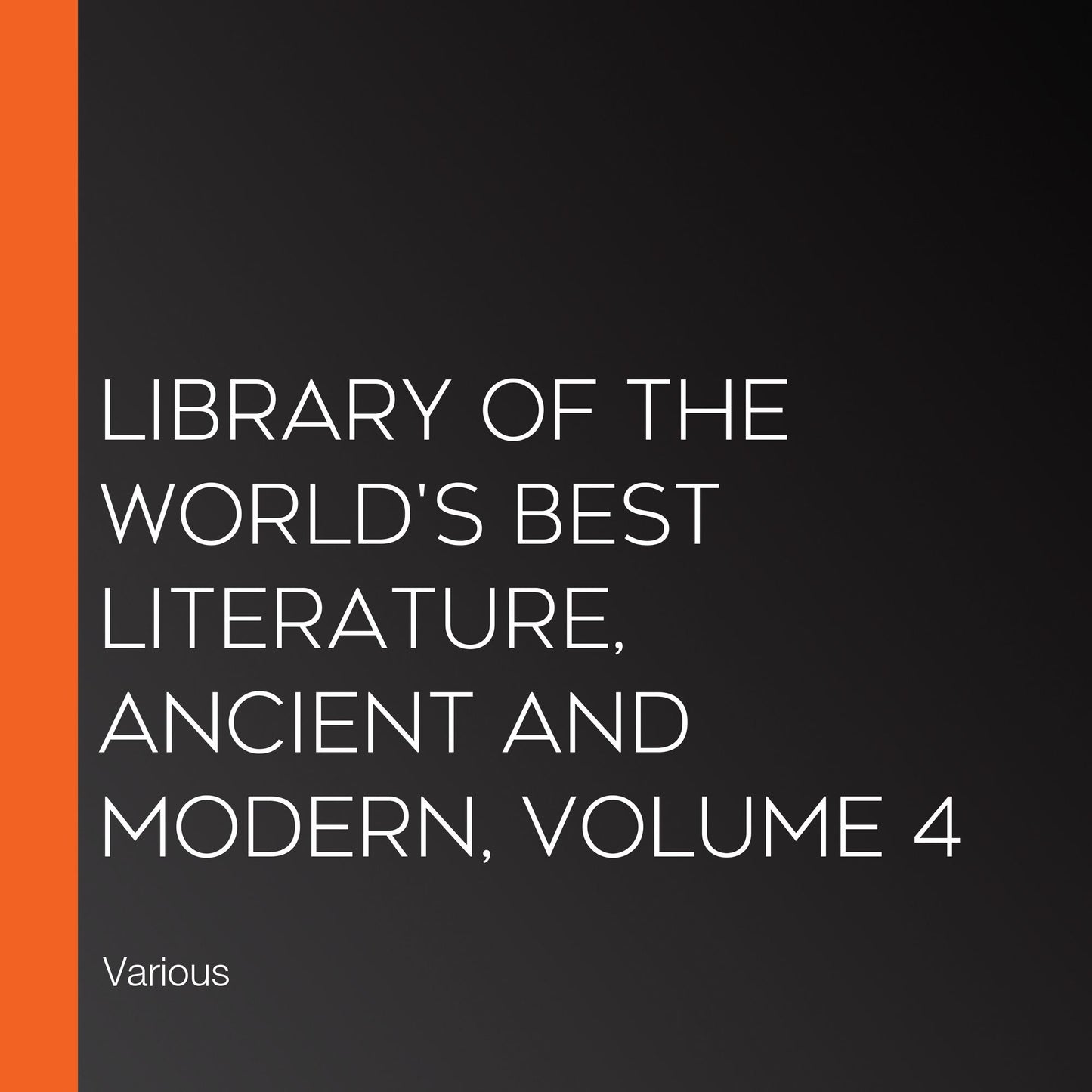 Library of the World's Best Literature, Ancient and Modern, volume 4