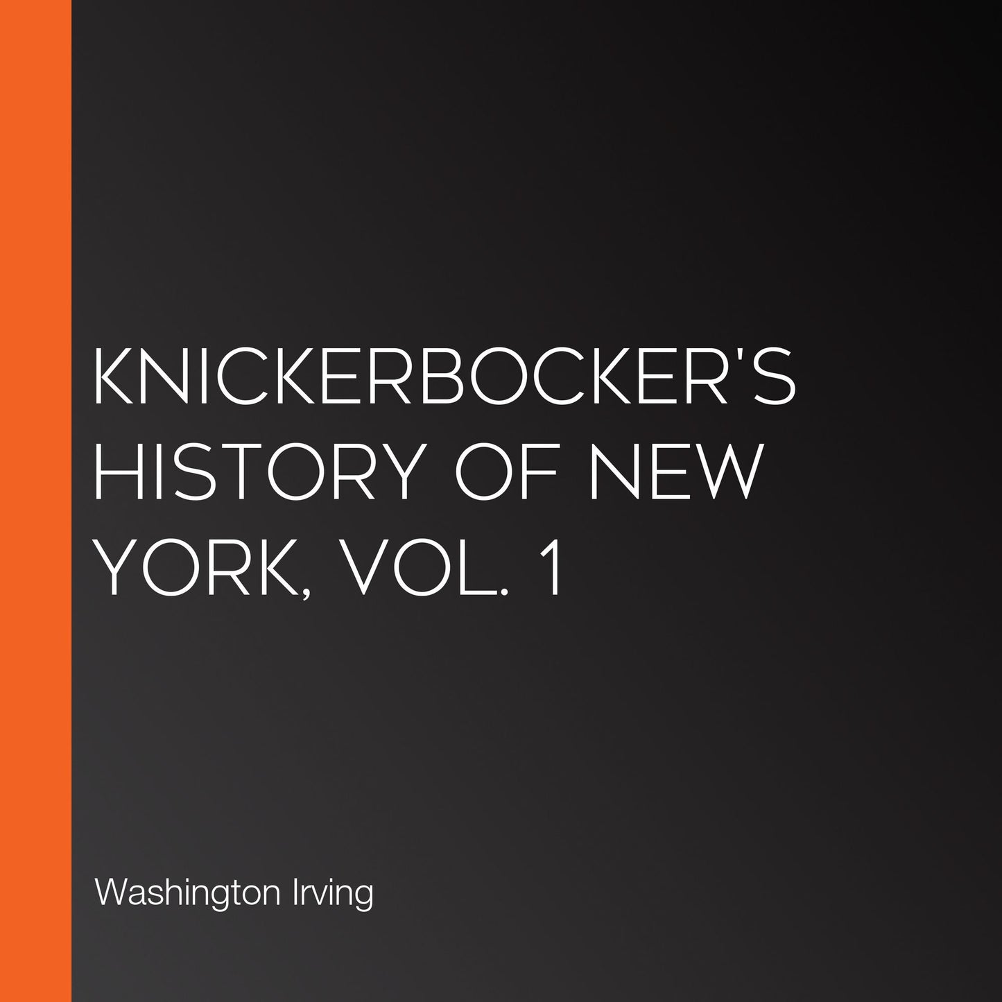 Knickerbocker's History of New York, Vol. 1
