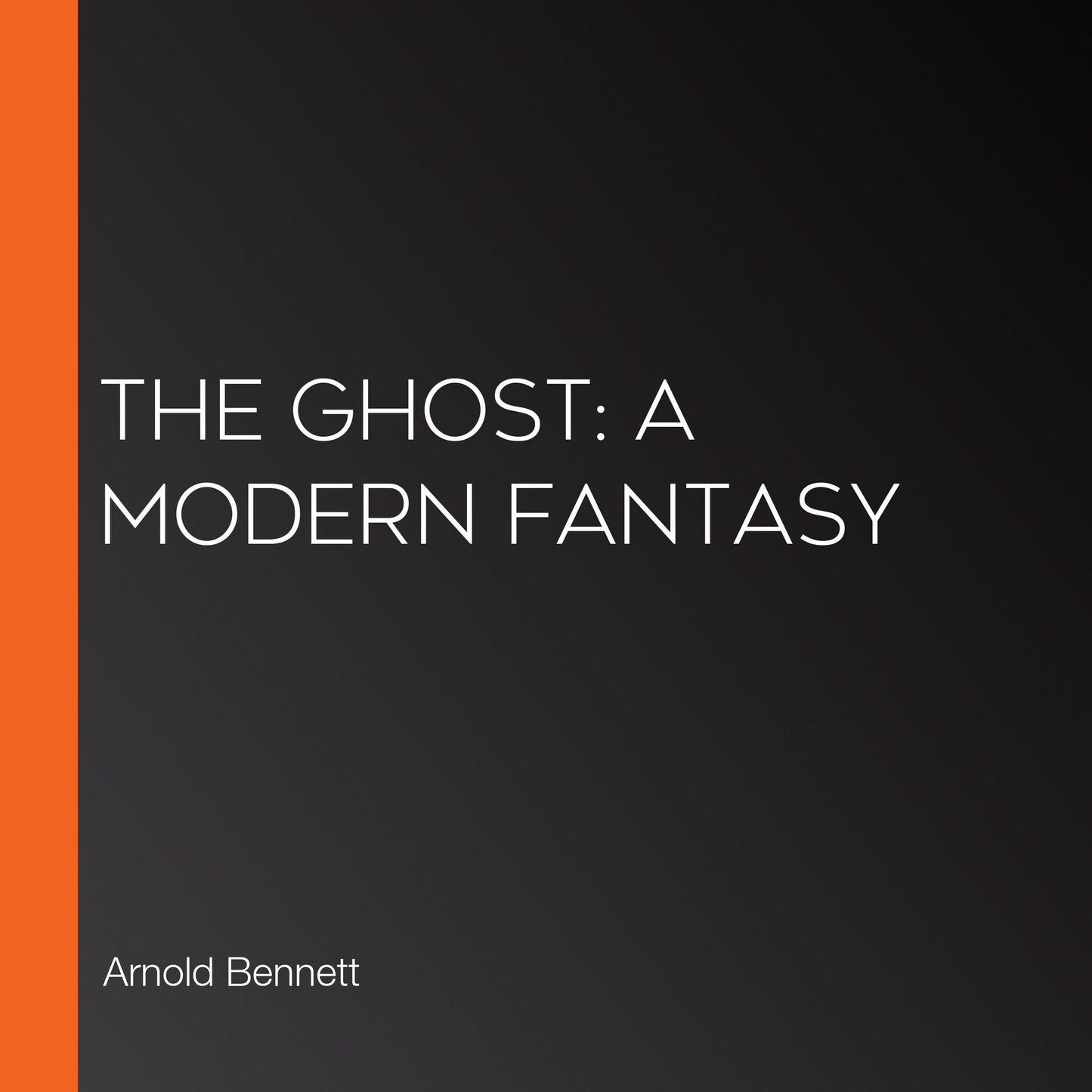 The Ghost: A Modern Fantasy