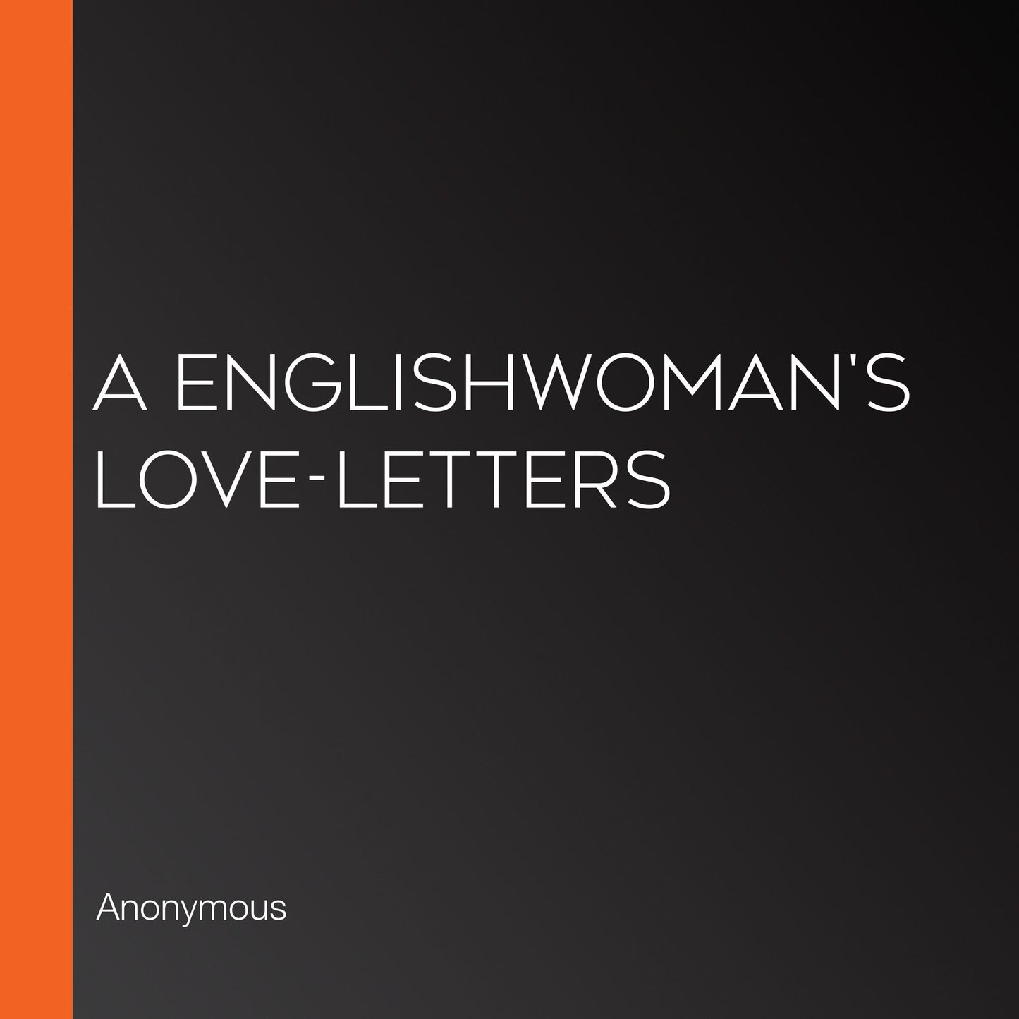 A Englishwoman's Love-Letters