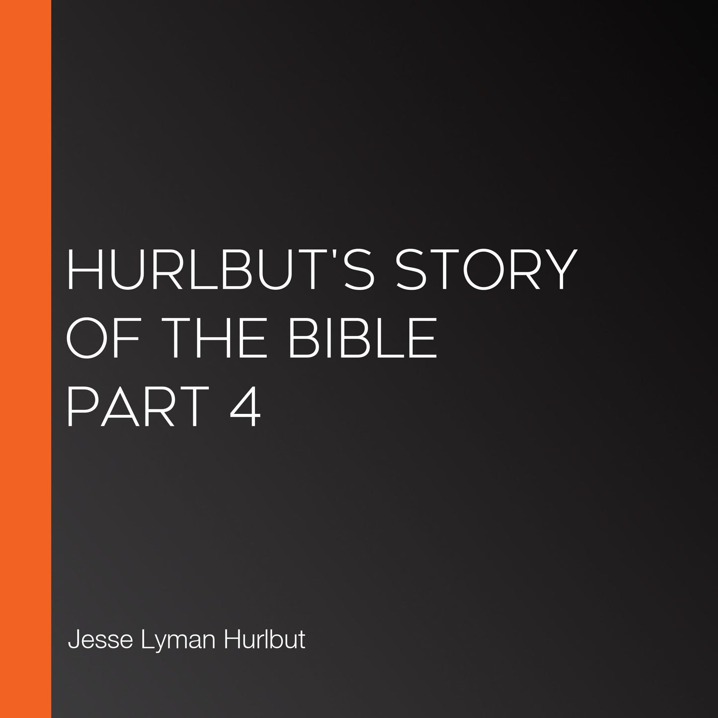 Hurlbut's Story of the Bible Part 4