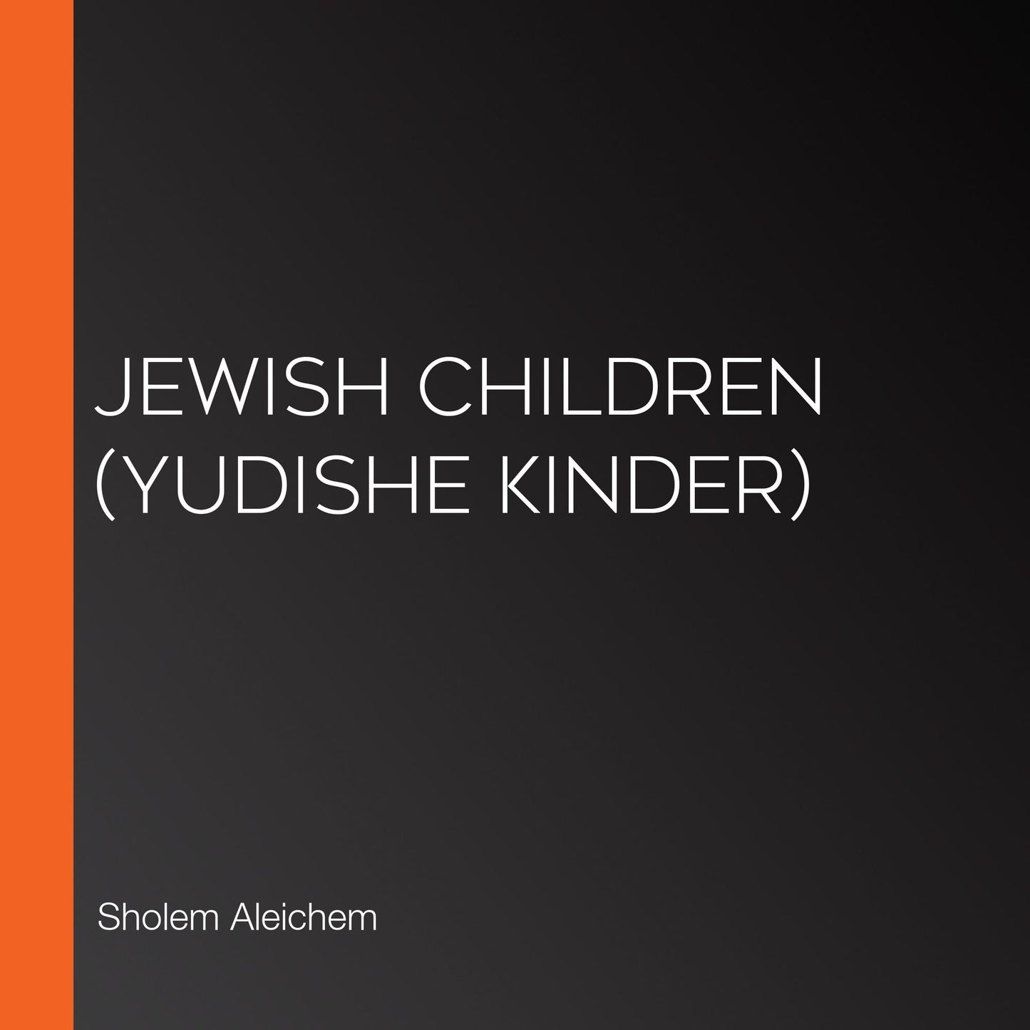 Jewish Children (Yudishe Kinder)