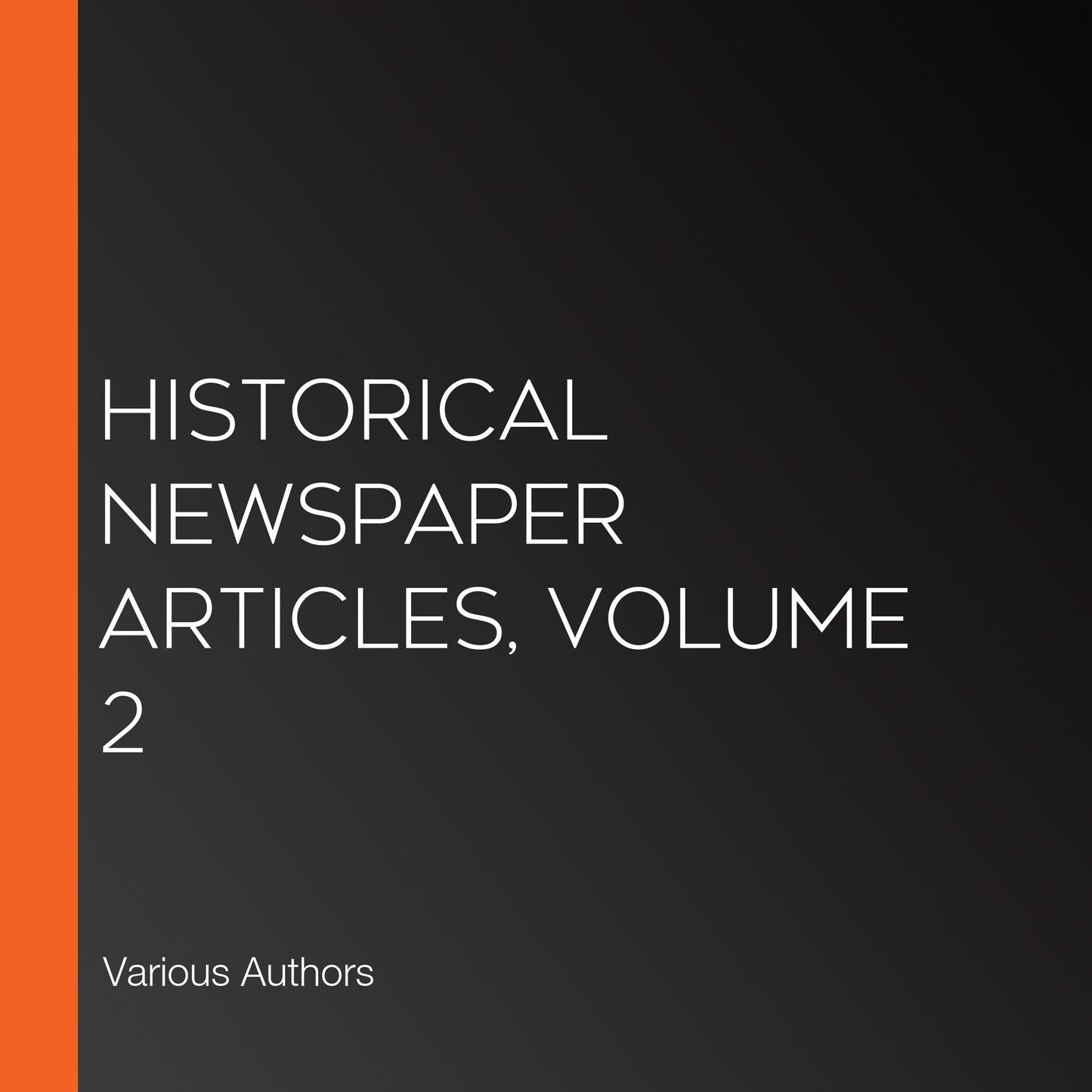 Historical Newspaper Articles, Volume 2