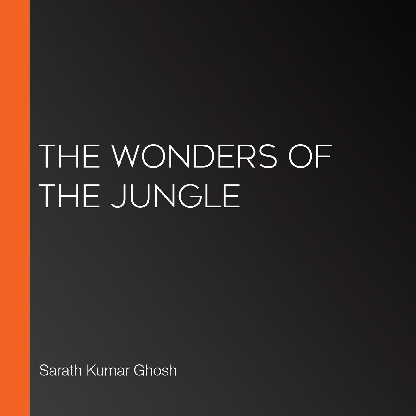 The Wonders of the Jungle