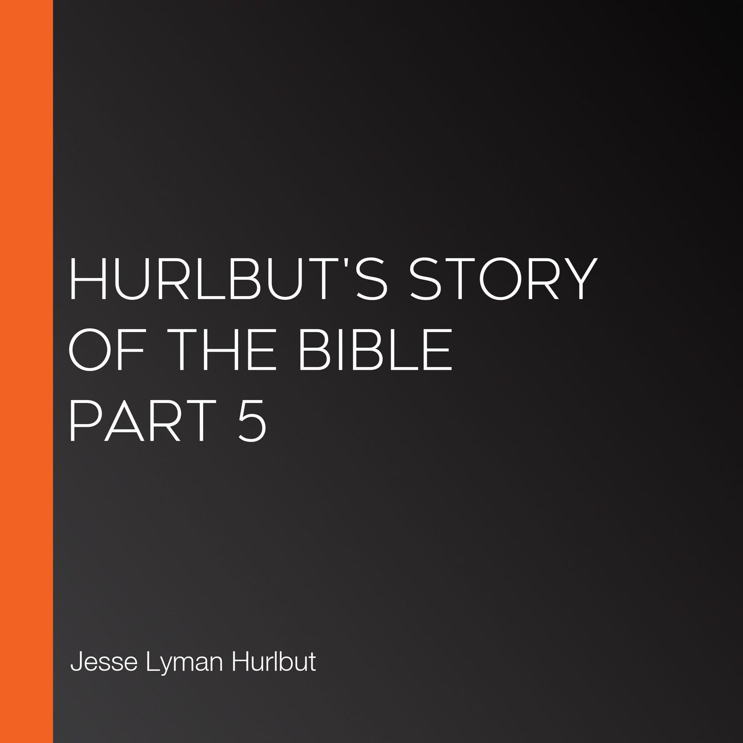 Hurlbut's Story of the Bible Part 5