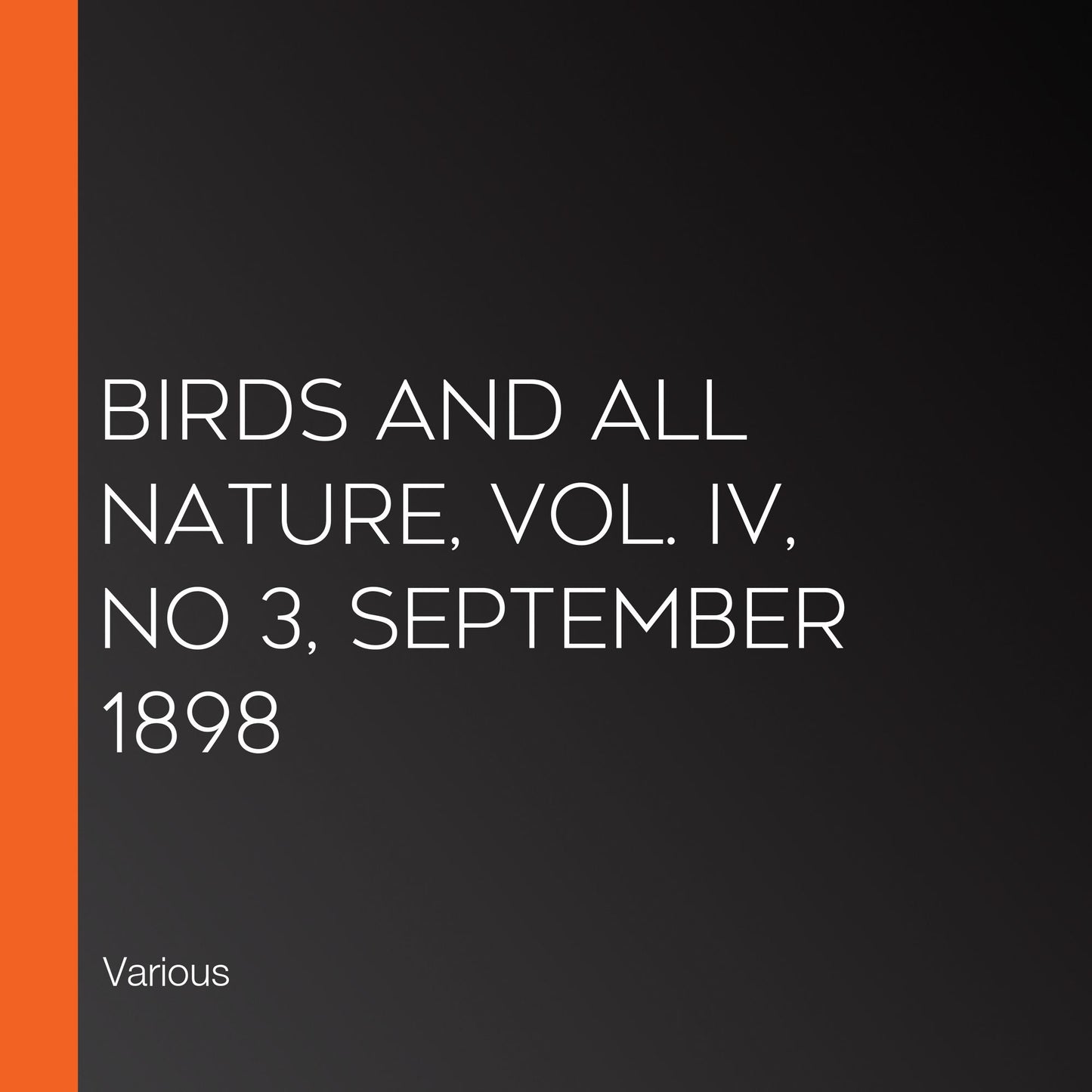 Birds and all Nature, Vol. IV, No 3, September 1898