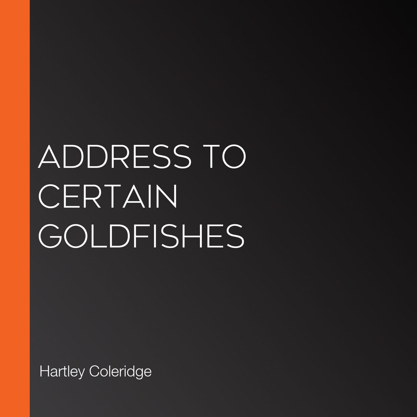 Address to Certain Goldfishes