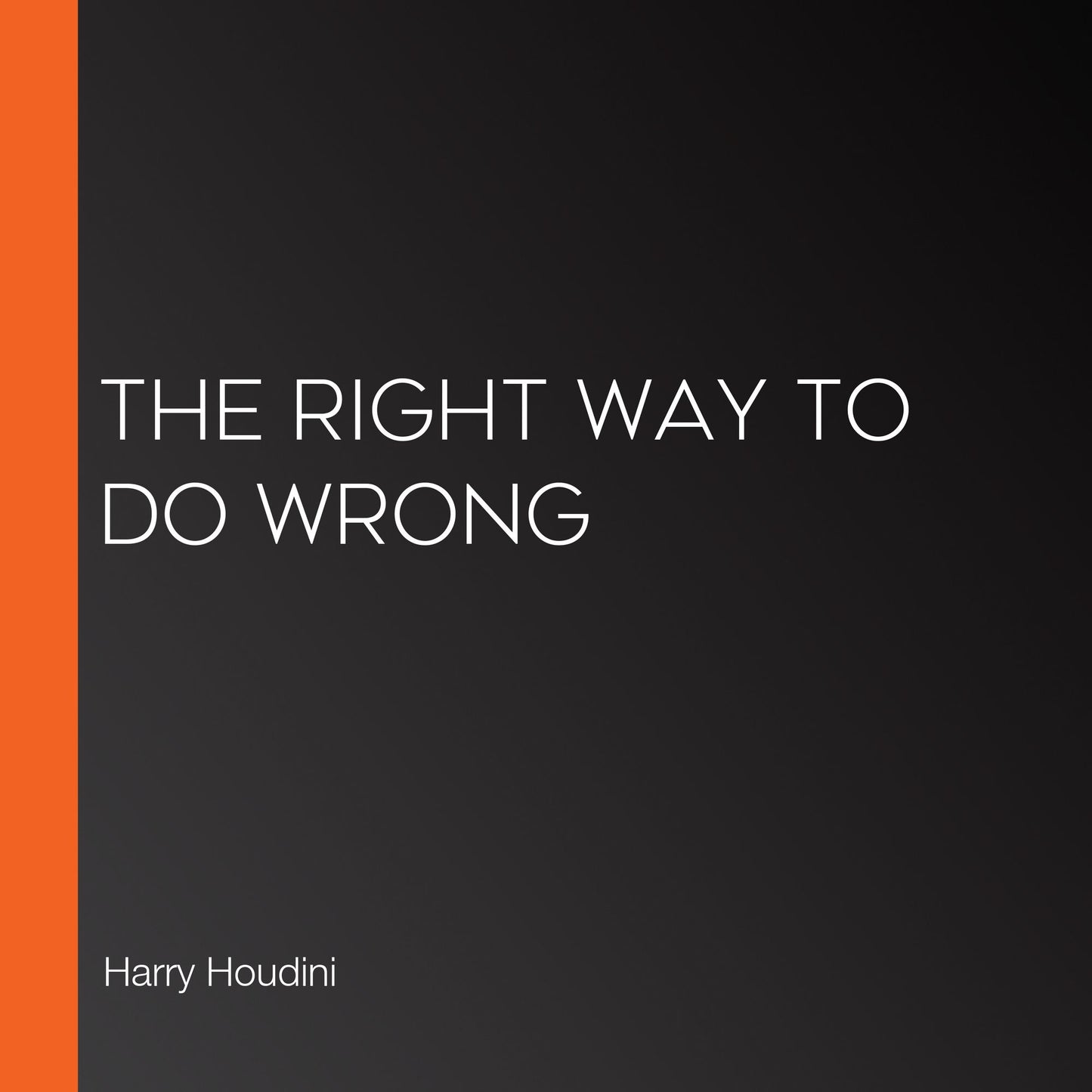 The Right Way to Do Wrong