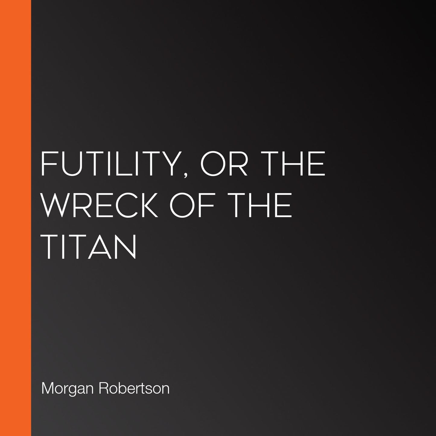 Futility, Or the Wreck of the Titan