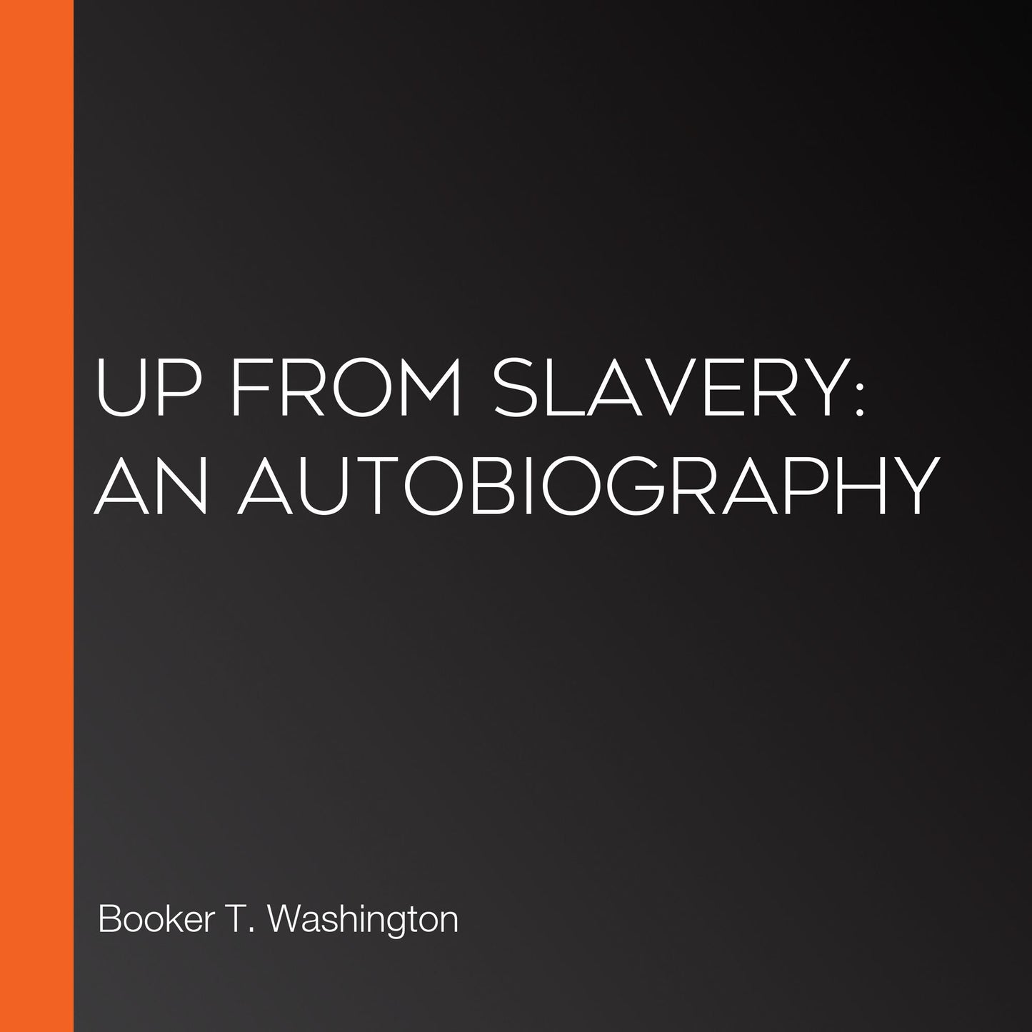 Up from Slavery: An Autobiography