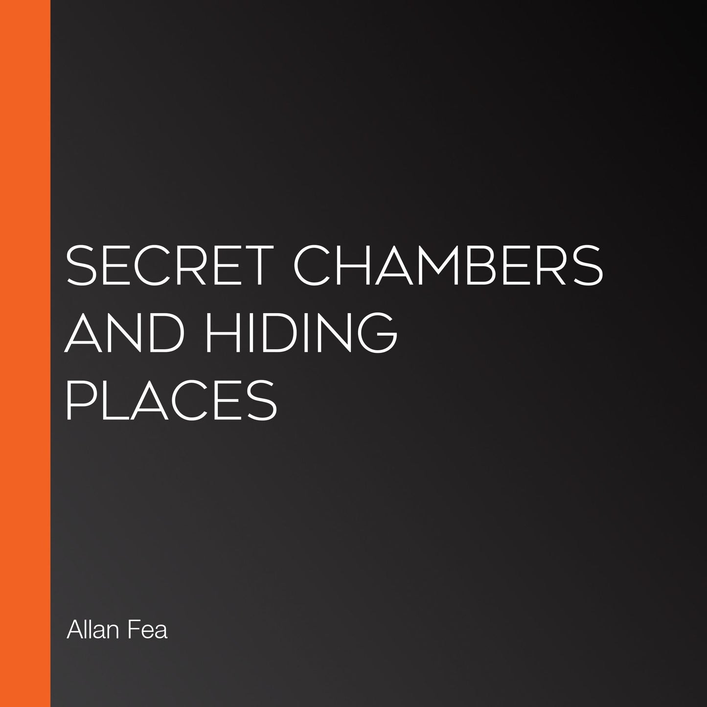 Secret Chambers and Hiding Places