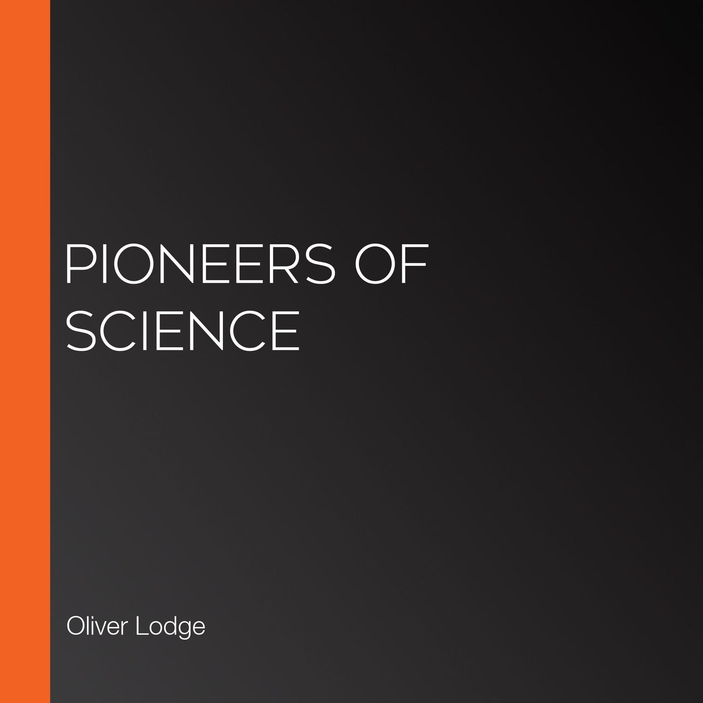 Pioneers of Science