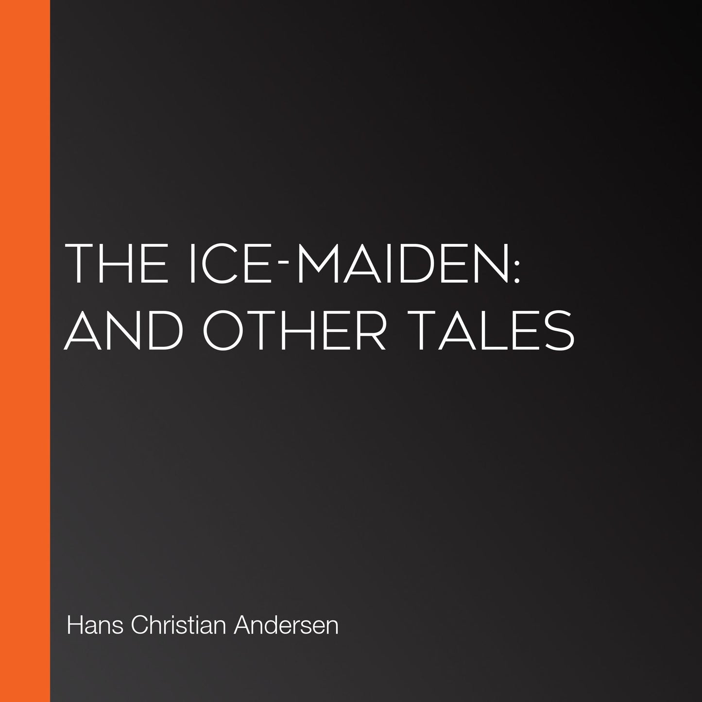 The Ice-Maiden: and Other Tales