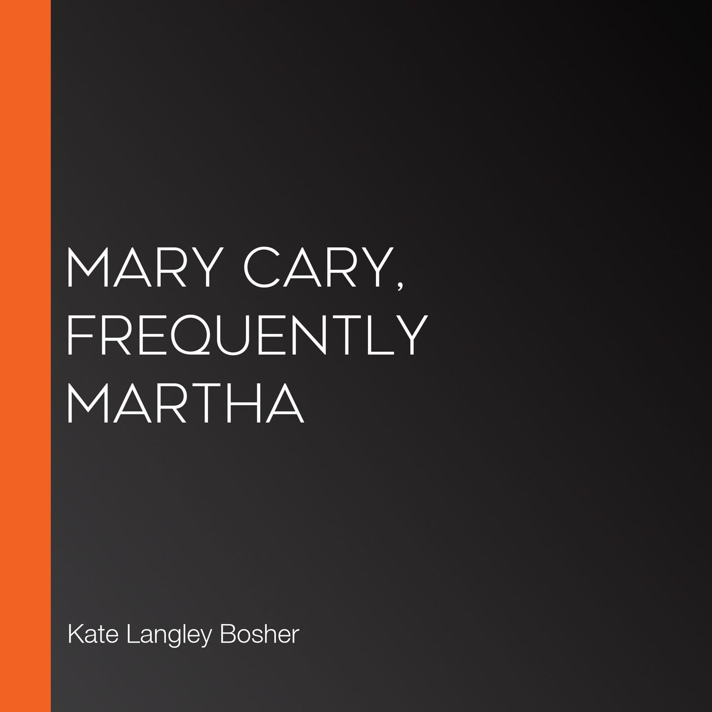 Mary Cary, Frequently Martha