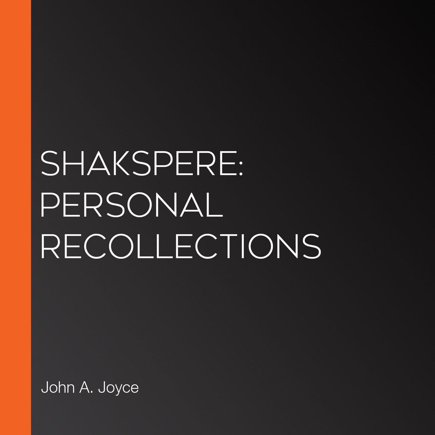 Shakspere: Personal Recollections