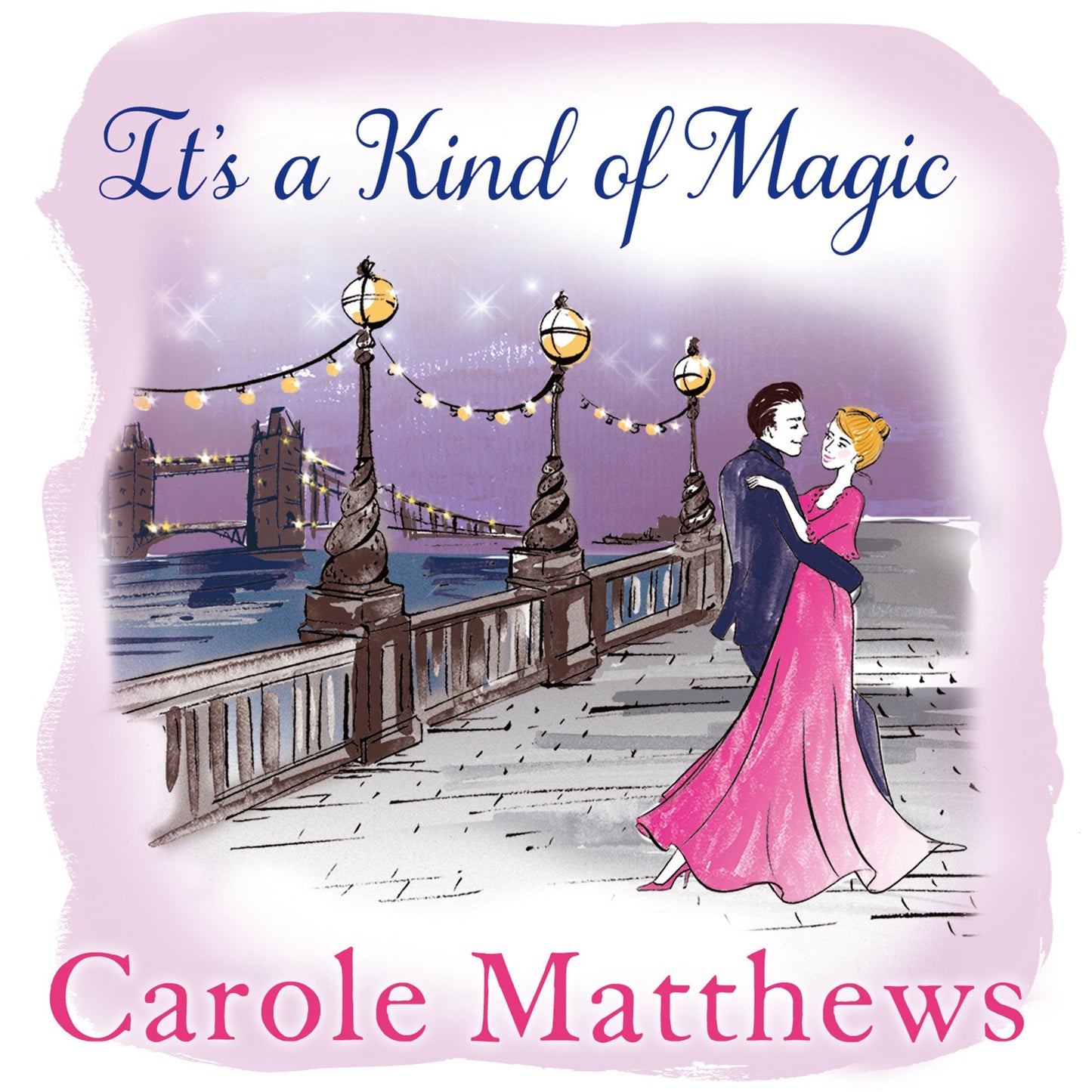 It's a Kind of Magic: The perfect rom-com from the Sunday Times bestseller