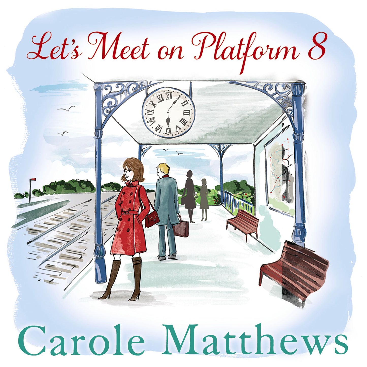Let's Meet on Platform 8: The hilarious rom-com from the Sunday Times bestseller