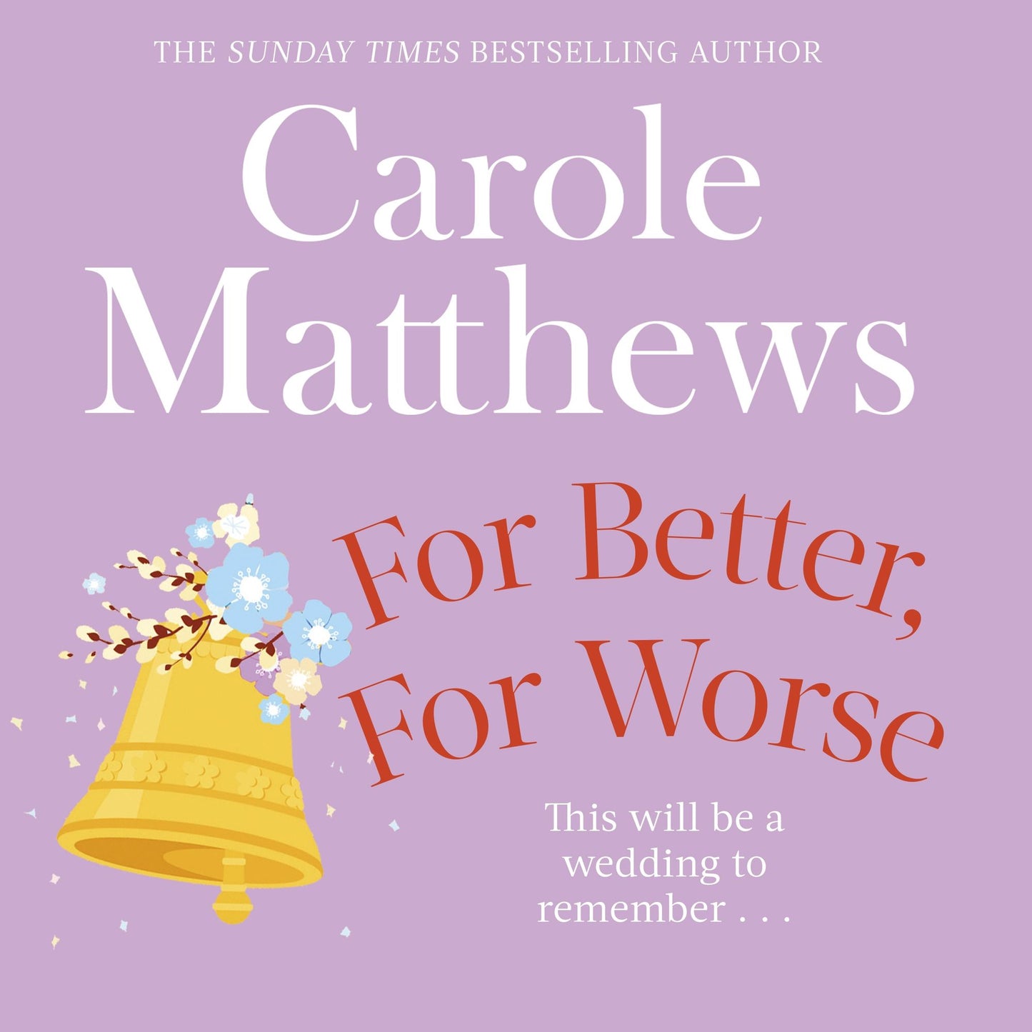 For Better, For Worse: The hilarious rom-com from the Sunday Times bestseller