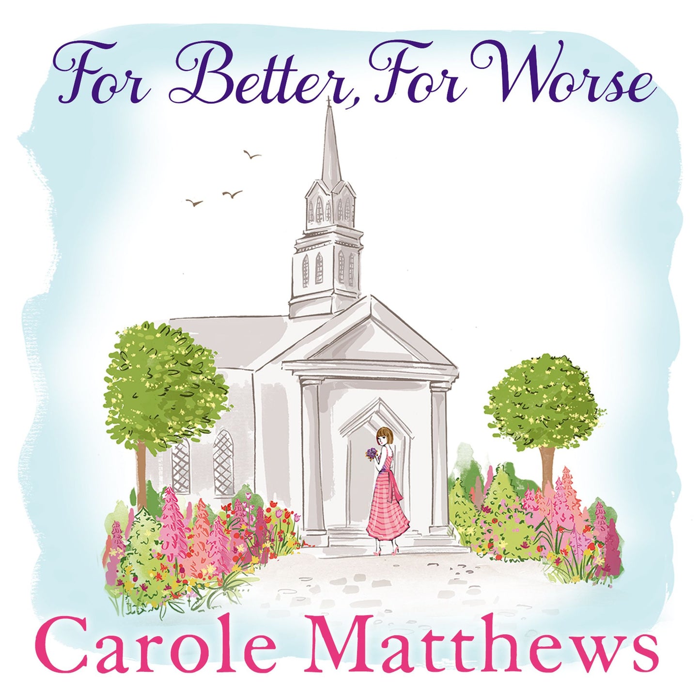 For Better, For Worse: The hilarious rom-com from the Sunday Times bestseller