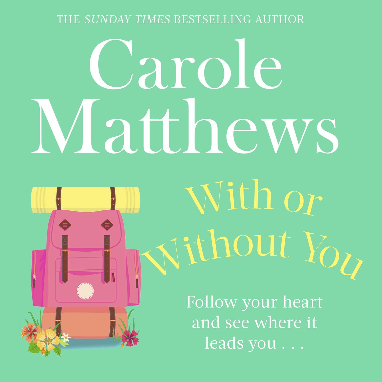 With or Without You: A romantic, escapist novel from the Sunday Times bestseller