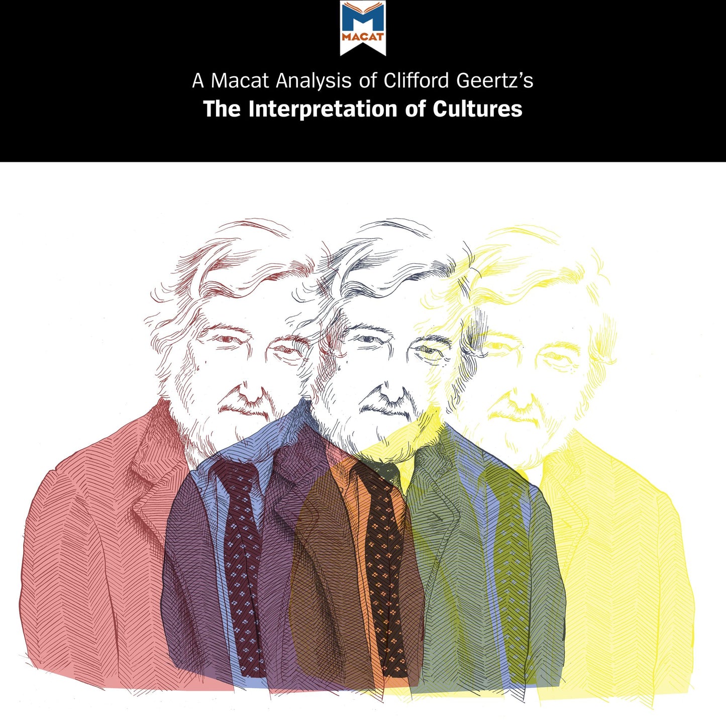 A Macat Analysis of Clifford Geertz's The Interpretation of Cultures: Selected Essays