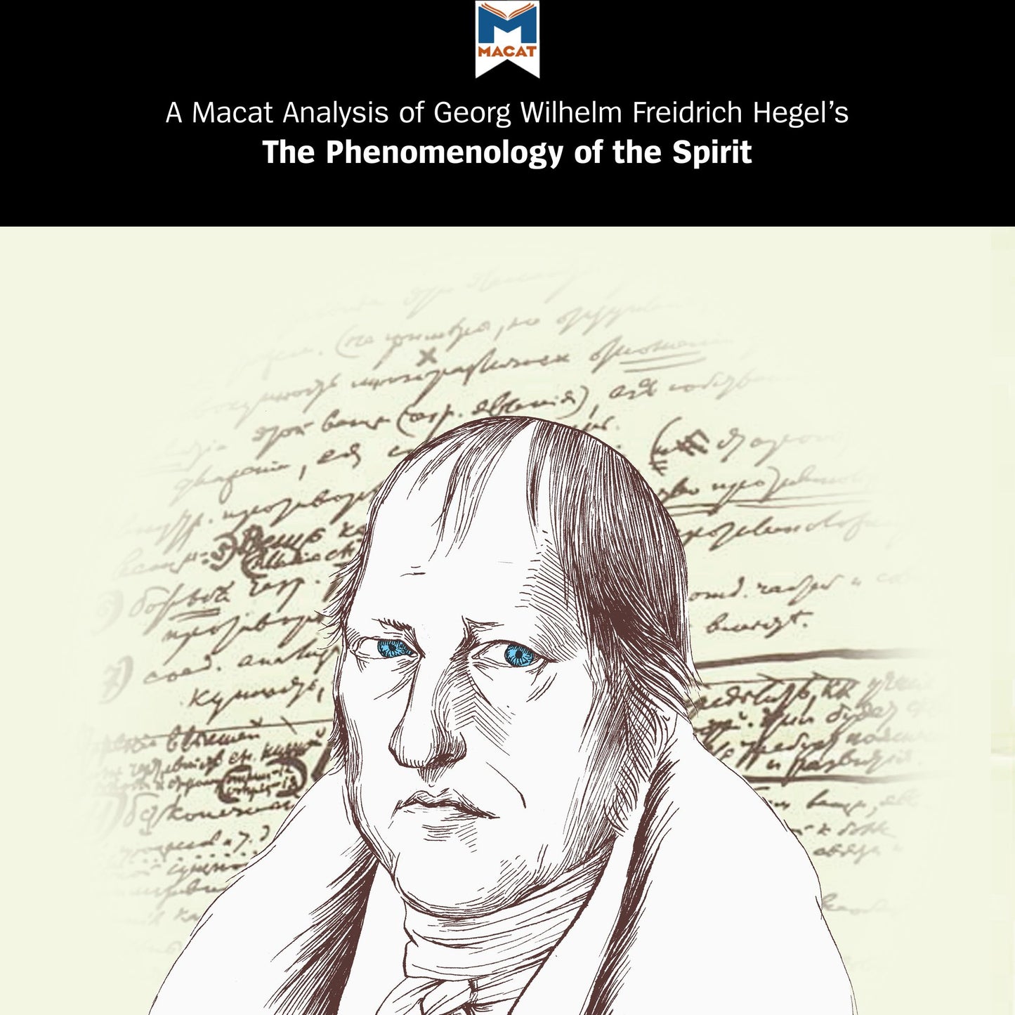 A Macat Analysis of Georg Wilhelm Friedrich Hegel's The Phenomenology of Spirit