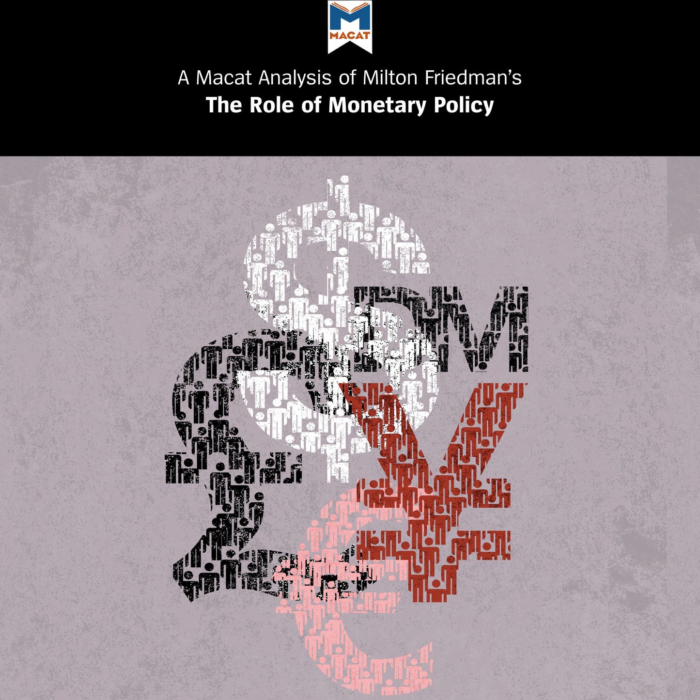 A Macat Analysis of Milton Friedman's The Role of Monetary Policy