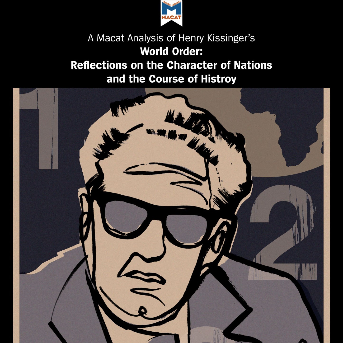 A Macat Analysis of Henry Kissinger's World Order: Reflections on the Character of Nations and the Course of History
