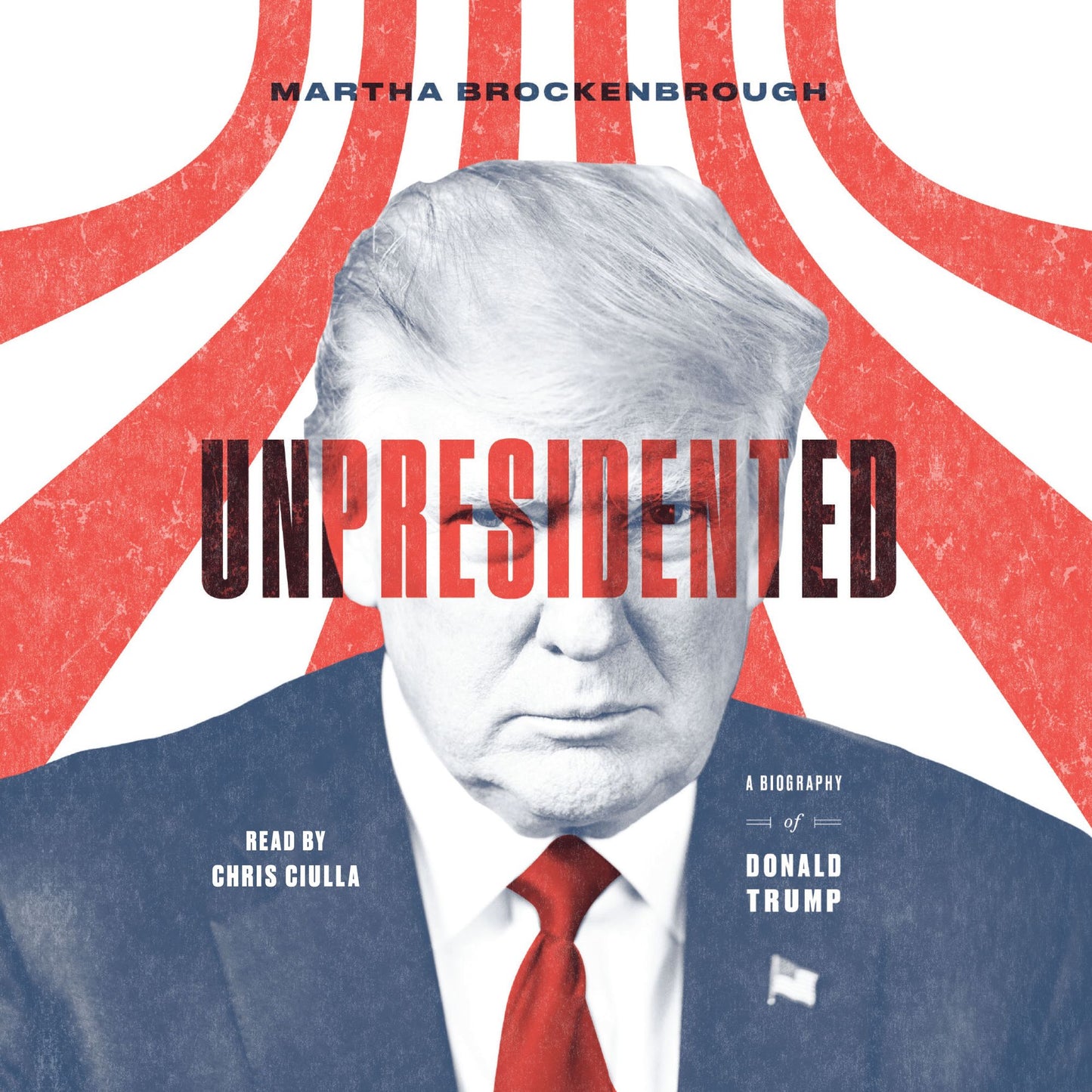 Unpresidented: A Biography of Donald Trump